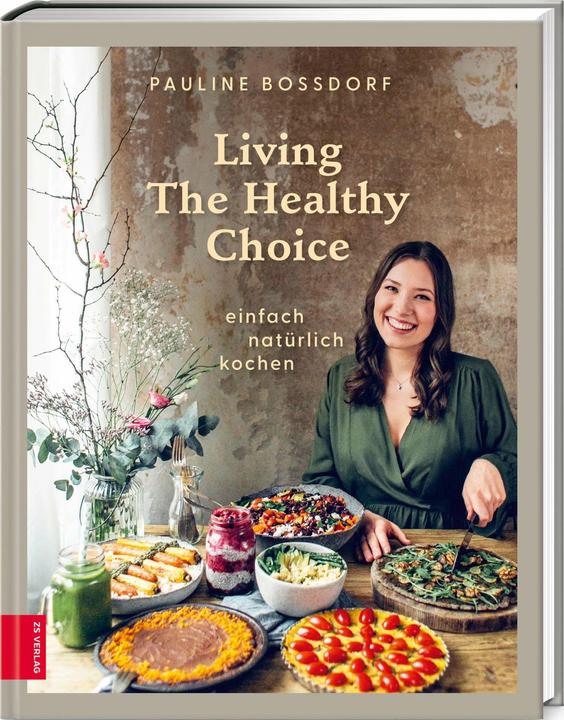 Actual product image Living The Healthy Choice (German, Pauline Bossdorf, 2020)