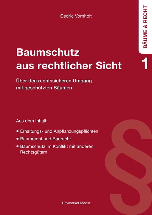 Produktbild Baumschutz aus rechtlicher Sicht (Deutsch, Cedric Vornholt, Dirk Prof. Dr. Dujesiefken, 2024)