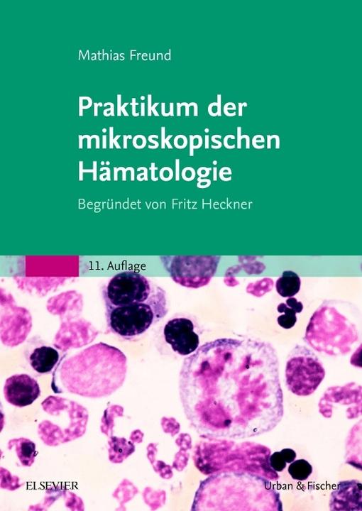 Produktbild Praktikum der mikroskopischen Hämatologie (Deutsch, Mathias Freund, 2008)