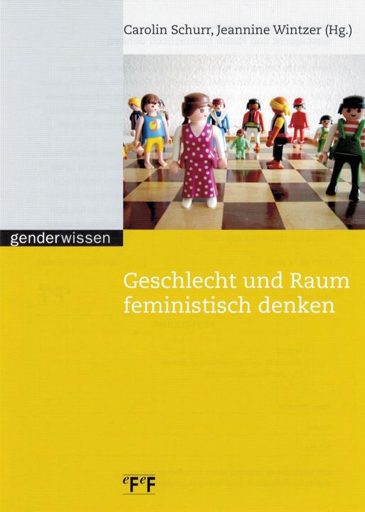 Produktbild Geschlecht und Raum feministisch denken (Deutsch, Caroline/Wintzer, Schurr, 2012)