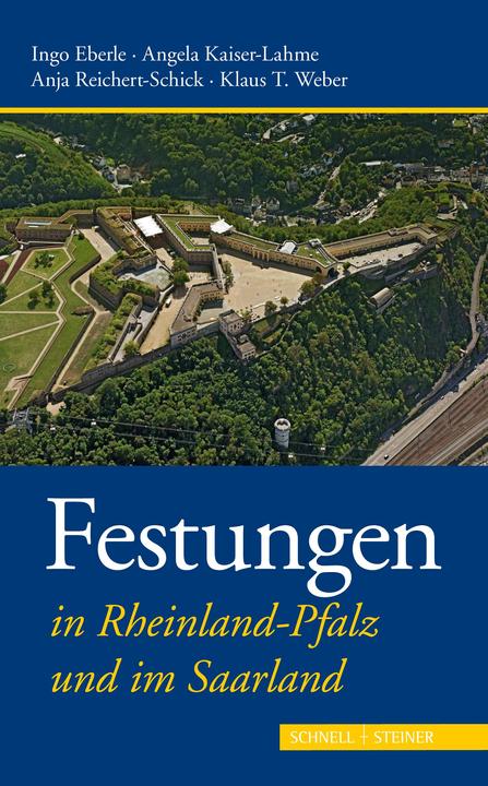 Actual product image Fortresses in Rhineland-Palatinate and Saarland (German, Angela Kaiser-Lahme, Klaus T. Weber, Anja Reichert-Schick, 2018)