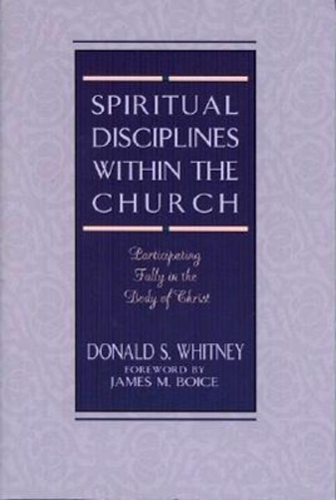Produktbild Spiritual Disciplines within the Church: Participating Fully in the Body of Christ (Englisch, Donald S. Whitney, 1996)
