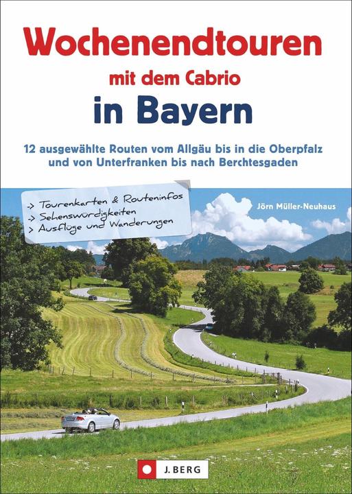 Produktbild Wochenendtouren mit dem Cabrio in Bayern (Deutsch, Jörn Müller-Neuhaus, 2019)