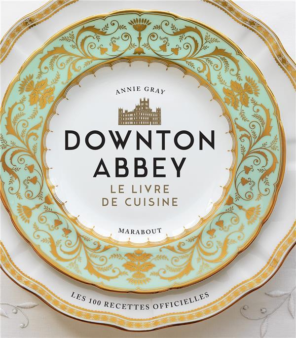 Immagine prodotto Downton Abbey, le livre de cuisine : les 100 recettes officielles (Francese, Collettività, 2021)