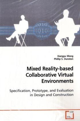 Produktbild Mixed Reality-based Collaborative Virtual Environments (Xiangyu Wang, 2009)