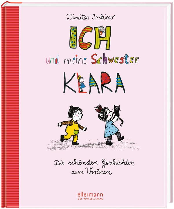 Produktbild Ich und meine Schwester Klara. Die schönsten Geschichten zum (Deutsch, Dimiter Inkiow, Traudl Reiner, Dr. h.c. Dimiter Inkiow)