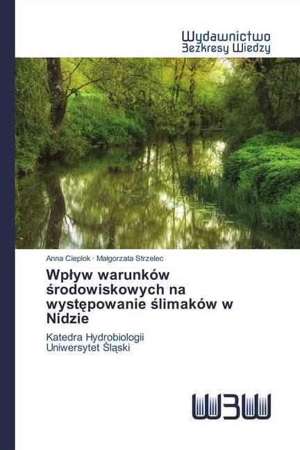 Produktbild Wplyw warunków srodowiskowych na wystepowanie slimaków w Nidzie (Malgorzata Strzelec, Anna Cieplok, 2018)