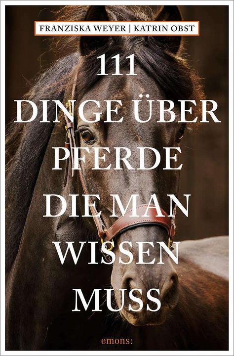 Image du produit 111 Dinge über Pferde, die man wissen muss (Allemand, Katrin Obst, Franziska Weyer, 2024)