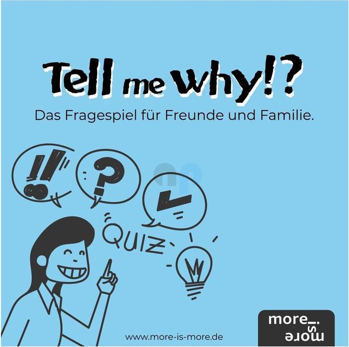 Produktbild More is more Tell me why?! - das Fragespiel für Freunde und Familie (Deutsch)