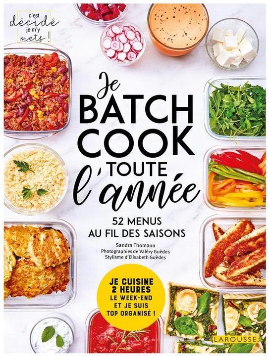 Produktbild Larousse pratique Je batch cook toute l'année : 52 menus au fil des saisons (Französisch, Thomann Sandra, 2020)