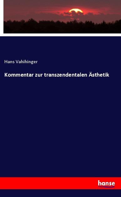 Produktbild Kommentar zur transzendentalen Ästhetik (Hans Vahihinger, 2019)