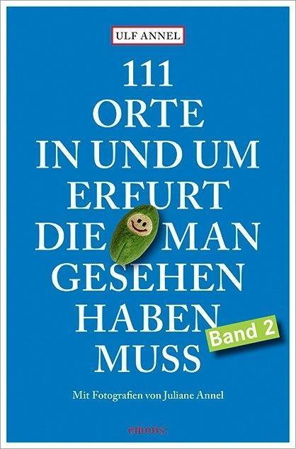 Image du produit 111 Orte in und um Erfurt, die man gesehen haben muss (Allemand, Juliane Annel, Ulf Annel, 2016)