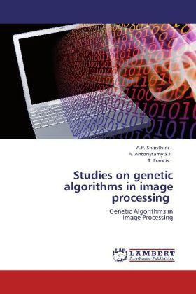 Image du produit Studies on genetic algorithms in image processing (Allemand, A. Antonysamy, A. P. Shanthini, Tim Francis, 2012)