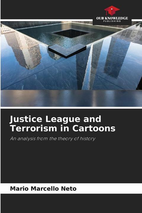 Image du produit Justice League and Terrorism in Cartoons (Anglais, Mario Marcello Neto, 2022)