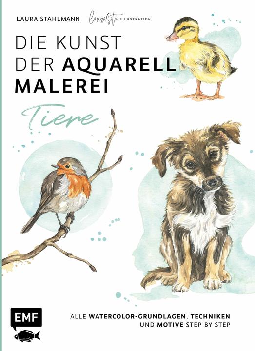 Produktbild Die Kunst der Aquarellmalerei – Tiere: alle Watercolor-Grundlagen, Techniken und Motive Step by (Deutsch, Laura Stahlmann, 2021)