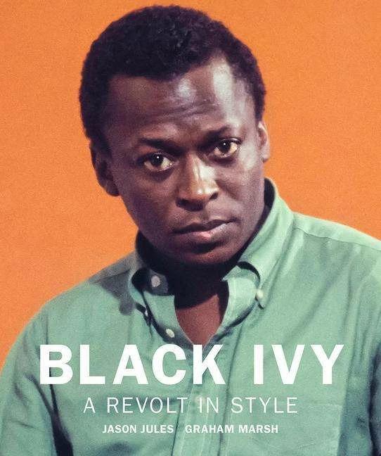 Actual product image Black Ivy: A Revolt In Style (English, Jason Jules, 2021)