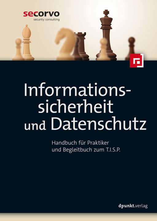 Produktbild Informationssicherheit und Datenschutz (Deutsch, Petra Dambier Secorvo Security Consulting, Jörg Völker, André Domnick, Jannis Pinter, Kai Jendrian, Hans-Joachim Knobloch, Michael Knöppler, Volker Hammer, Sarah Niederer, Michael Knopp, Jochen Schlichting, 2019)