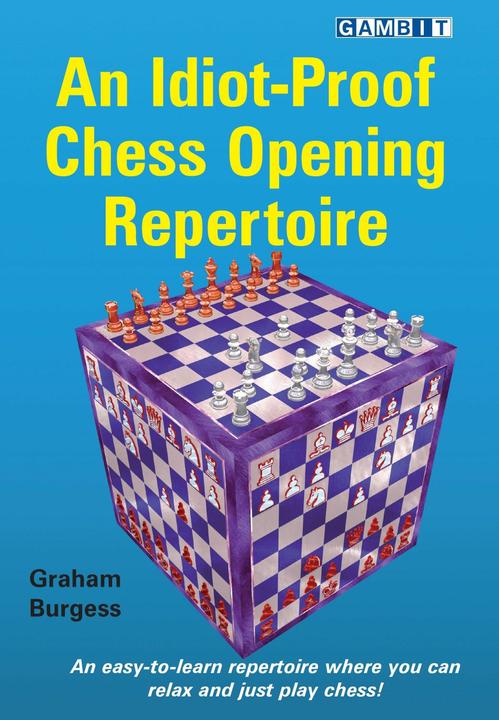 Produktbild An Idiot-Proof Chess Opening Repertoire (Englisch, Graham Burgess, 2020)