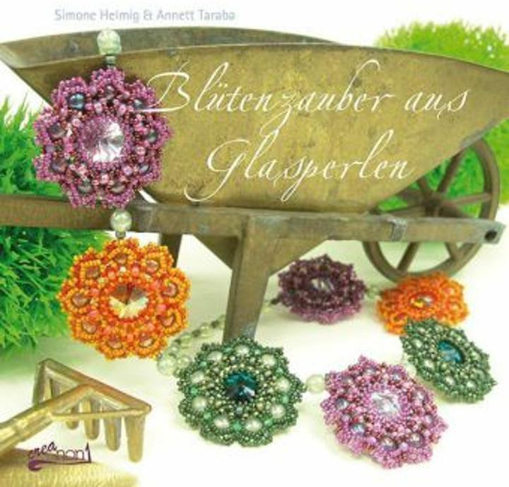 Produktbild CreaNon Blütenzauber aus Glasperlen (Deutsch, Simone Helmig, Annett Taraba, 2013)