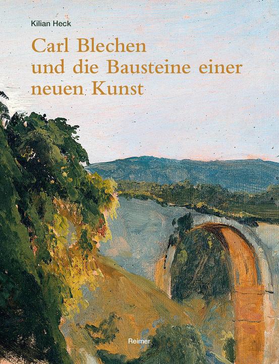 Immagine prodotto Carl Blechen und die Bausteine einer neuen Kunst (Tedesco, Kilian Heck, 2024)