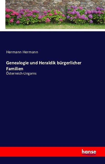 Produktbild Genealogie und Heraldik bürgerlicher Familien (Hermann Hermann, Deutsch)