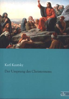 Produktbild Der Ursprung des Christentums (Deutsch, Karl Kautsky, 2013)