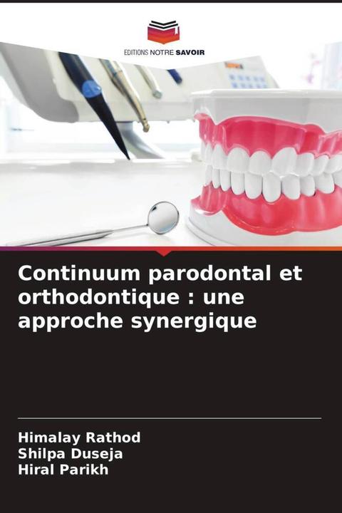 Produktbild Continuum parodontal et orthodontique : une approche synergique (Hiral Parikh, Shilpa Duseja, Himalay Rathod, 2023)