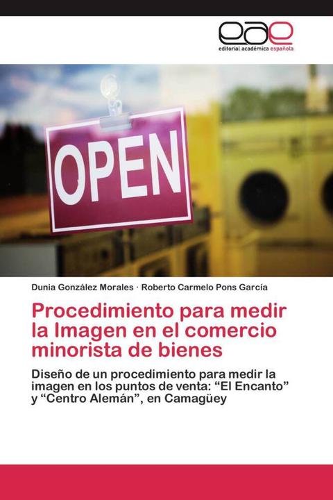 Produktbild Procedimiento para medir la Imagen en el comercio minorista de bienes (Roberto Carmelo Pons García, Dunia González Morales, 2011)