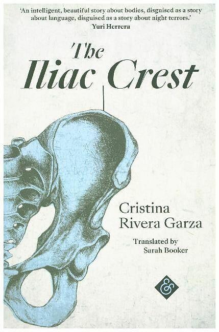 Immagine prodotto La cresta iliaca (Cristina Rivera Garza, Sarah Booker, Inglese)