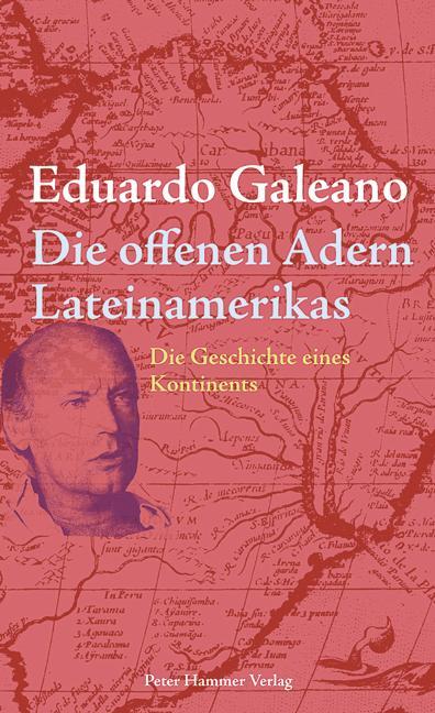 Die offenen Adern Lateinamerikas (Deutsch, Eduardo Galeano, 2009)