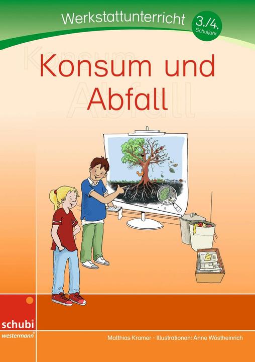 Immagine prodotto Werkstätten 3./4. Schuljahr. Werkstätten 3./4. Schuljahr / Konsum und Abfall (Tedesco, Matthias Kramer, 2022)