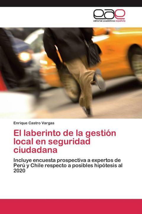Image du produit El laberinto de la gestión local en seguridad ciudadana (Allemand, Enrique Castro Vargas, 2012)