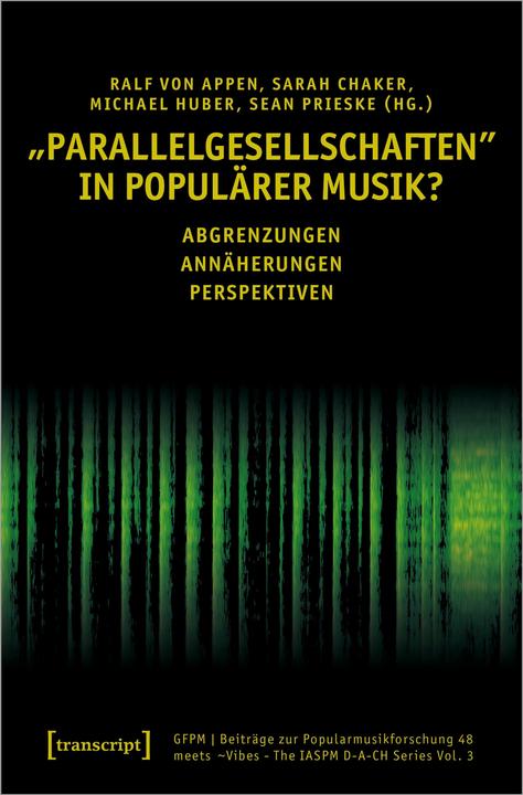 Produktbild Parallelgesellschaften' in populärer Musik? (Deutsch, Michael Huber, Ralf von Appen, Sean Prieske, Sarah Chaker, 2024)