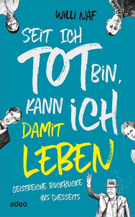 Seit ich tot bin, kann ich damit leben (Deutsch, Willi Näf, 2022)