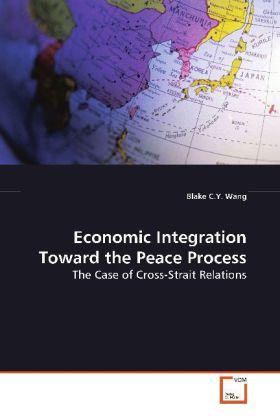 Produktbild Economic Integration Toward the Peace Process (Deutsch, Blake C.Y. Wang, 2009)