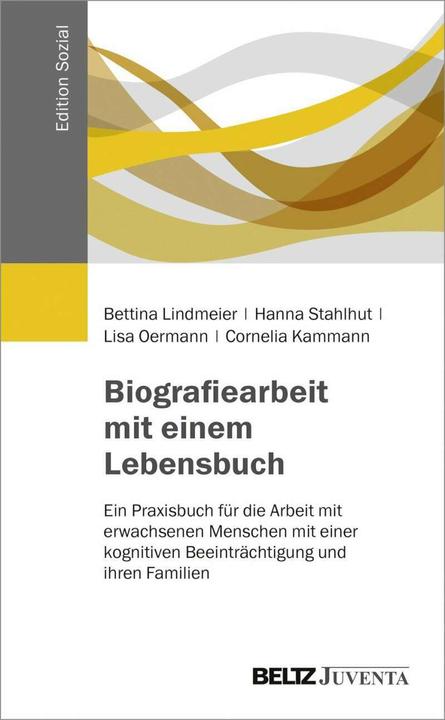 Produktbild Biografiearbeit mit einem Lebensbuch (Deutsch, Bettina Lindmeier, Lisa Oermann, Cornelia Kammann, Hanna Stahlhut, 2018)