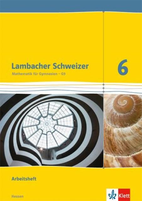 Actual product image Lambacher Schweizer. 6. Schuljahr G9. Arbeitsheft mit Lösungsheft. Neubearbeitung. Hessen (German, Ernst Klett Publishers, 2014)