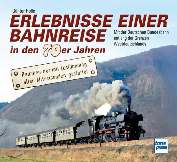 Produktbild Erlebnisse einer Bahnreise in den 70er Jahren (Deutsch, Günter Holle, 2025)
