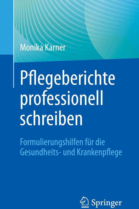 Produktbild Pflegeberichte professionell schreiben (Deutsch, Monika Karner, 2024)
