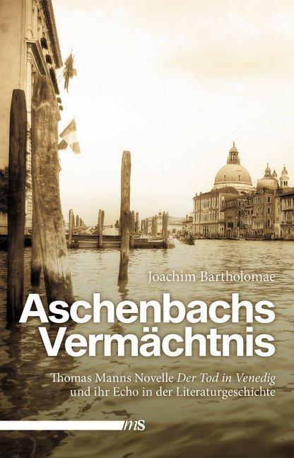 Actual product image Aschenbachs Vermächtnis (German, Joachim Bartholomae, 2019)