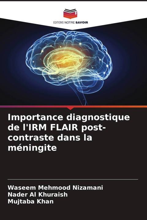 Produktbild Importance diagnostique de l'IRM FLAIR post-contraste dans la méningite (Deutsch, Mujtaba Khan, Nader Al Khuraish, Waseem Mehmood Nizamani, 2022)