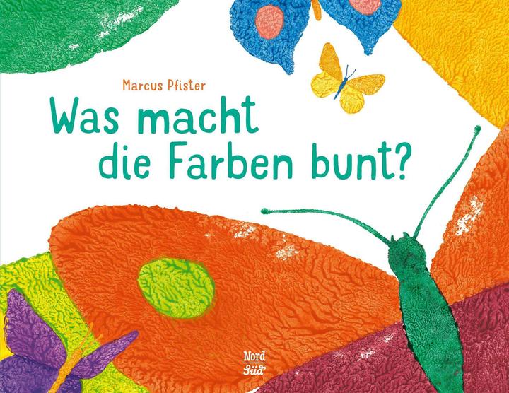 Actual product image Was macht die Farben bunt? (German, Marcus Pfister, 2024)