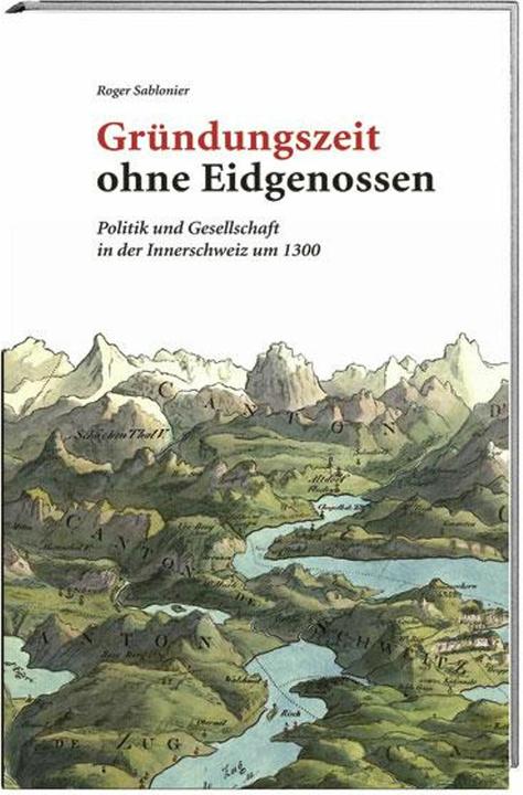 Image du produit Gründungszeit ohne Eidgenossen (Allemand, Roger Sablonier, 2008)