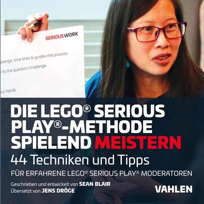 Actual product image Die Lego® Serious Play®-Methode spielend meistern (German, Jens Dröge, Sean Blair, 2022)