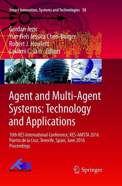 Produktbild Agent and Multi-Agent Systems: Technology and Applications (Lakhmi C Jain, Robert J Howlett, Gordan Jezic, Yun-Heh Jessica Chen-Burger, 2018)