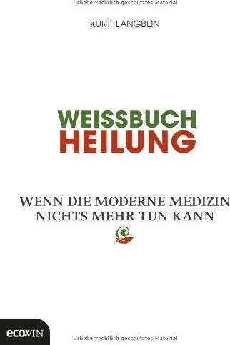 Produktbild Weissbuch Heilung (Deutsch, Kurt Langbein, 2014)