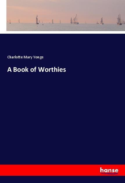 Produktbild A Book of Worthies (Charlotte Mary Yonge, 2017)