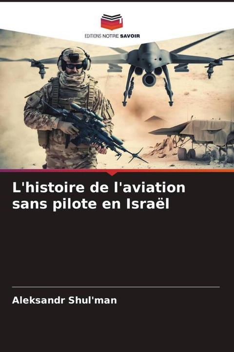Produktbild L'histoire de l'aviation sans pilote en Israël (Deutsch, Aleksandr Shul'man, 2023)