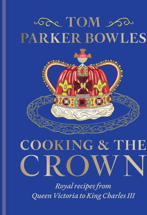 Immagine prodotto Cooking and the Crown (Inglese, Tom Parker Bowles, 2024)