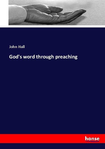Actual product image God's word through preaching (John Hall, 2017)